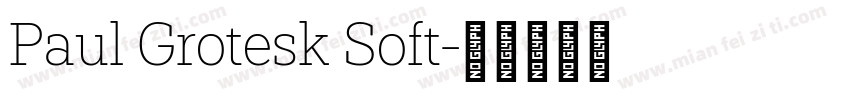 Paul Grotesk Soft字体转换